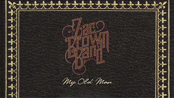 Zac Brown Band - My Old Man